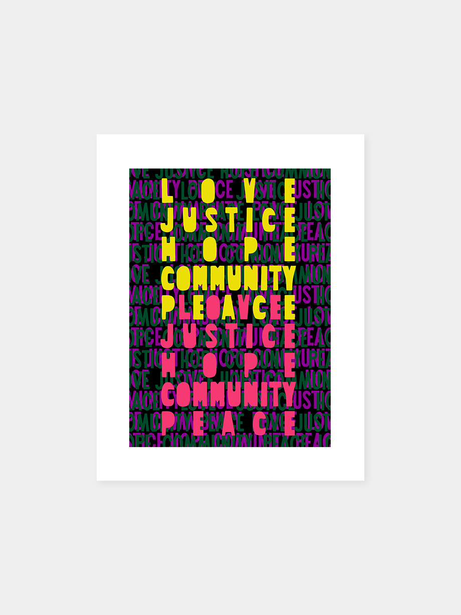 Graphic art print "Love Justice Hope Community Peace"
